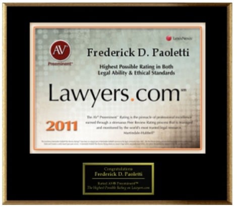 Frederick D. Paoletti | Highest Possible Rating In Both Legal Ability & Ethical Standards | Lawyers.com | 2011