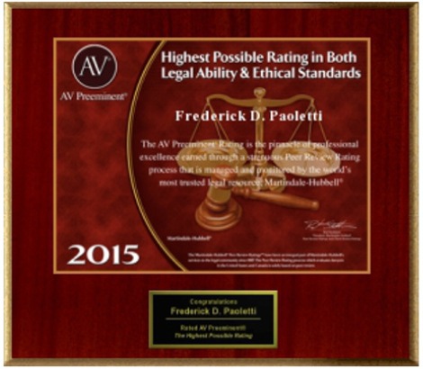 AV Preeminent | Highest Possible Rating In Both Legal Ability & Ethical Standards | Frederick D. Paoletti | 2015